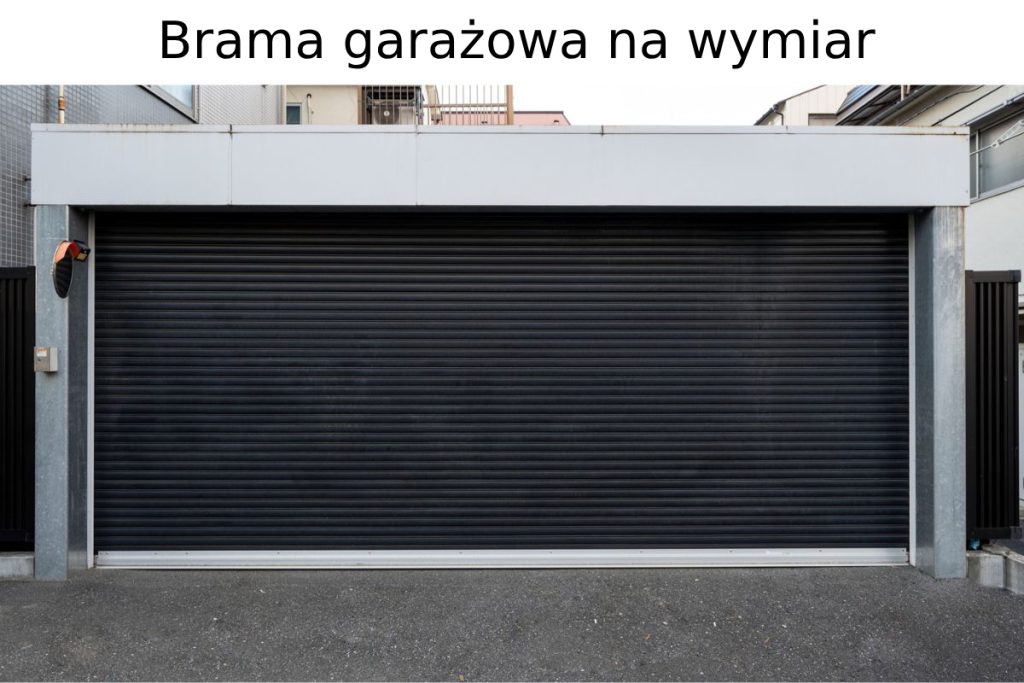 brama garażowa na wymiar